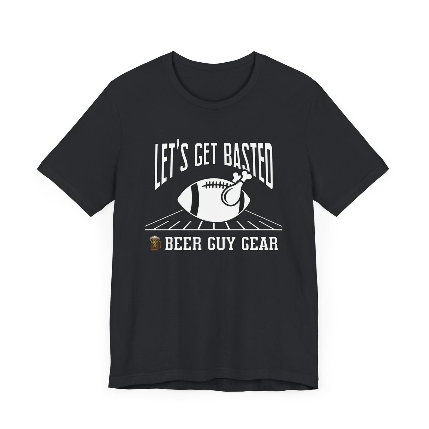 Beer Guy Gear's "Let's Get Basted" shirt