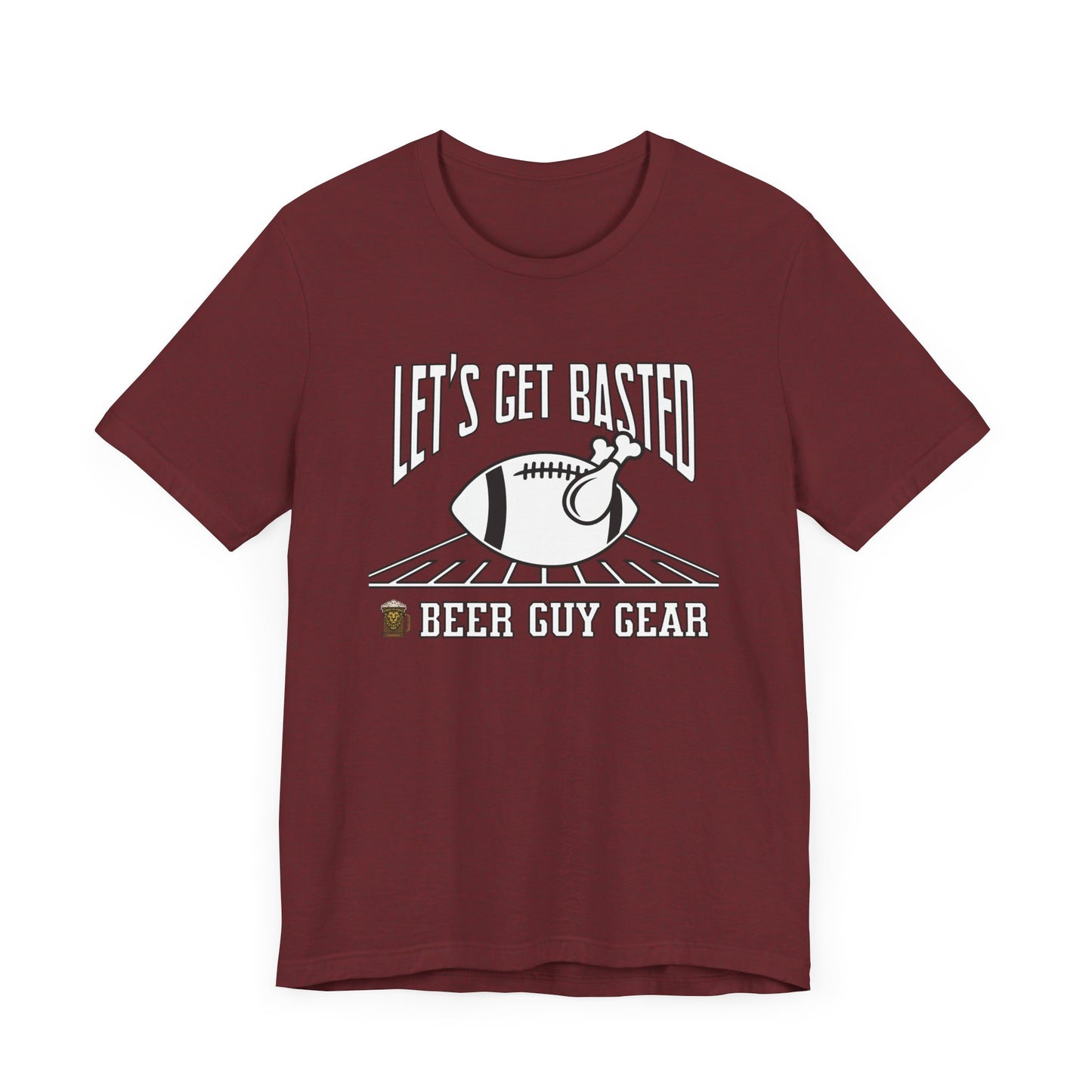 Beer Guy Gear's "Let's Get Basted" shirt